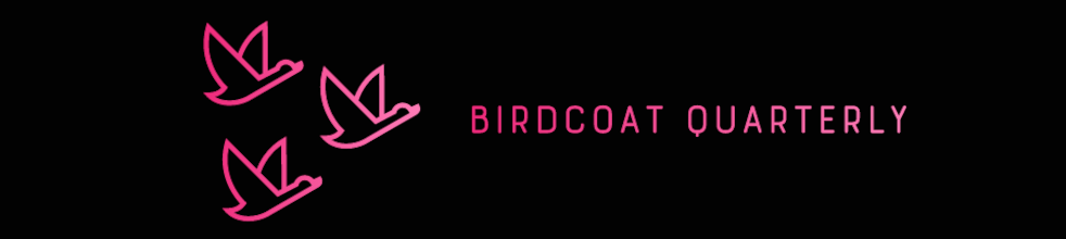 Birdcoat Quarterly