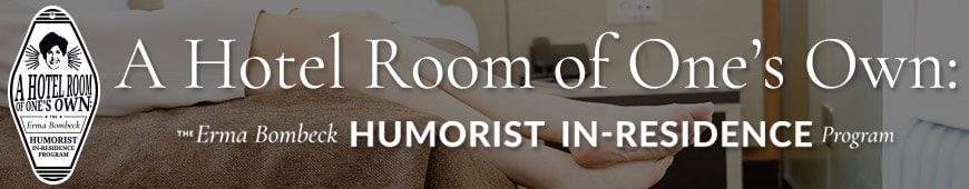 The Erma Bombeck Humorist-in-Residence Program