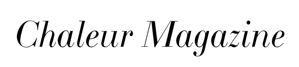 Chaleur Magazine
