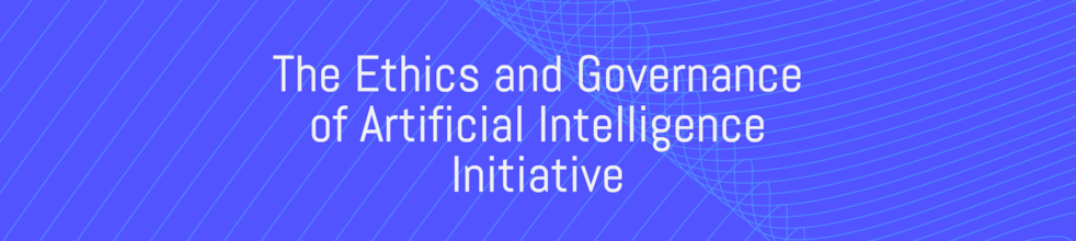 Ethics and Governance of AI Initiative