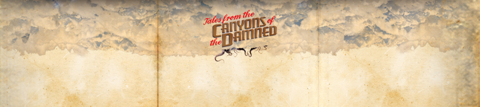 Tales from the Canyons of the Damned