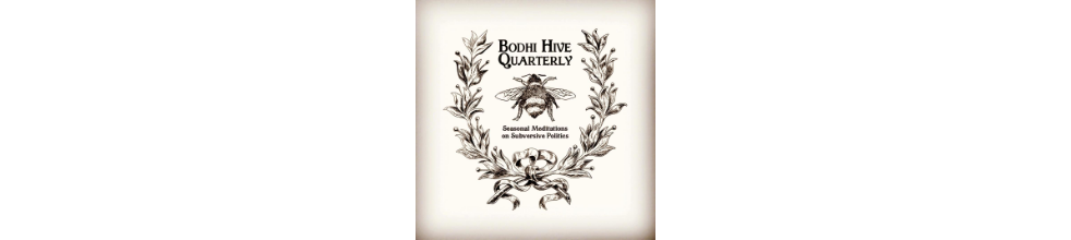 Bodhi Hive Quarterly