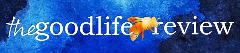 The Good Life Review