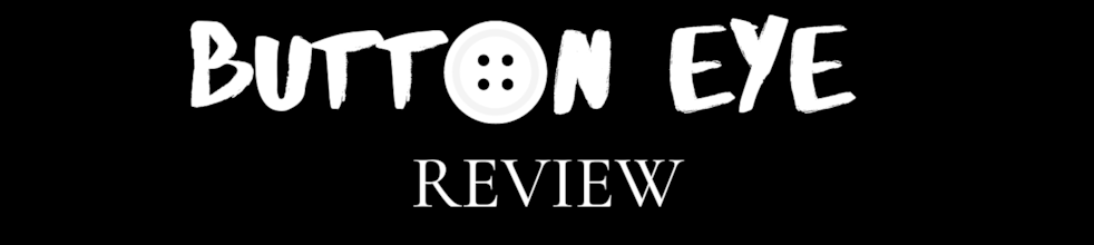 Button Eye Review