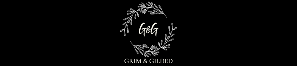 Grim & Gilded