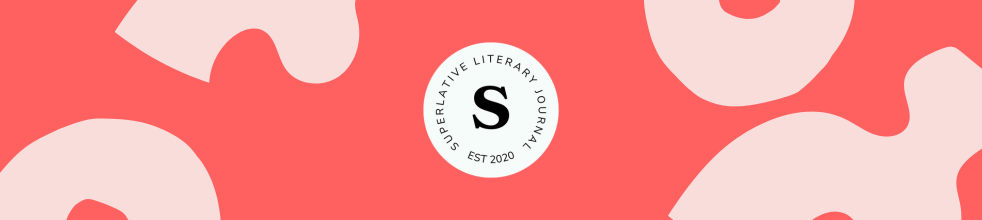 Superlative - The Literary Journal