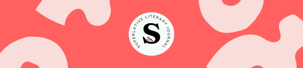 Superlative - The Literary Journal