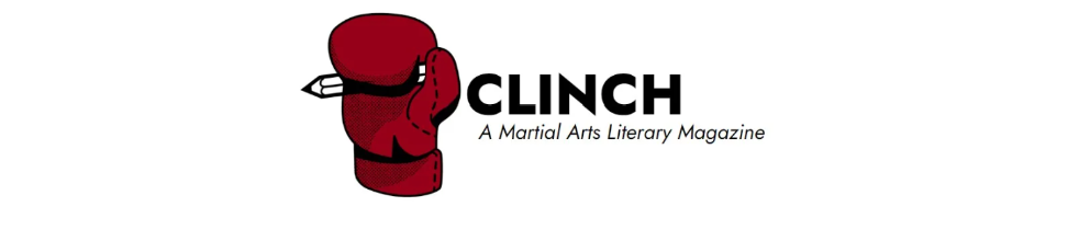 Clinch — A Martial Arts Literary Magazine