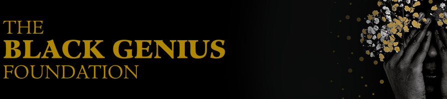 The Black Genius Foundation
