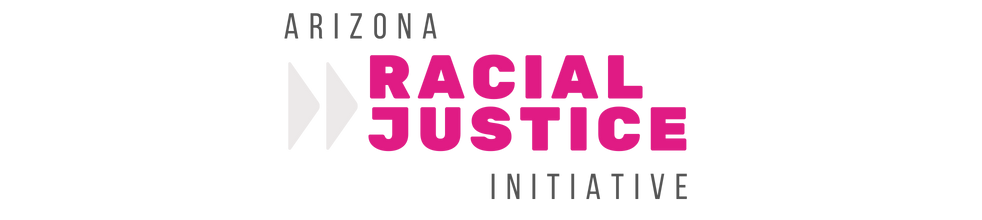 Arizona Racial Justice Initiative