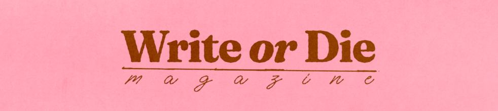 Write or Die Magazine
