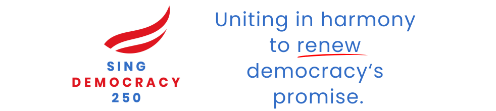 Sing Democracy 250