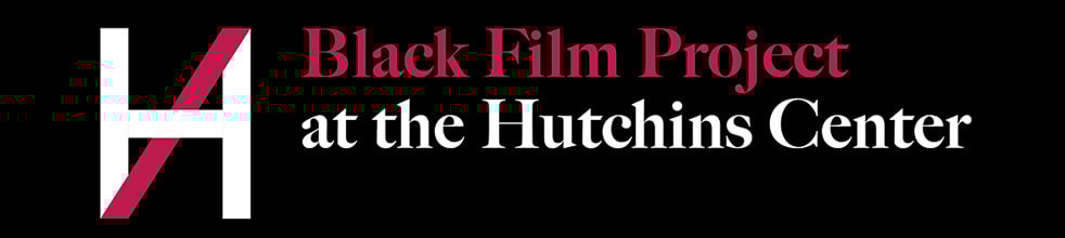 Black Film Project at the Hutchins Center, Harvard University