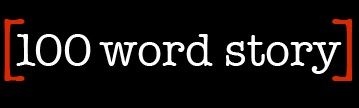100 Word Story