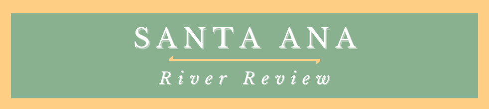 Santa Ana River Review