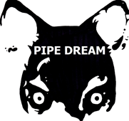 PIPE DREAM