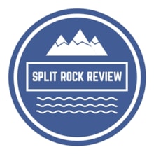 SPLIT ROCK REVIEW