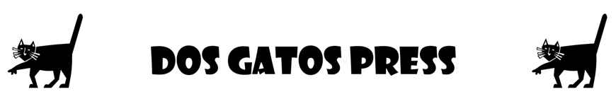 Dos Gatos Press