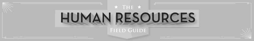 The Human Resources Field Guide