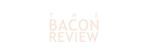 The Bacon Review