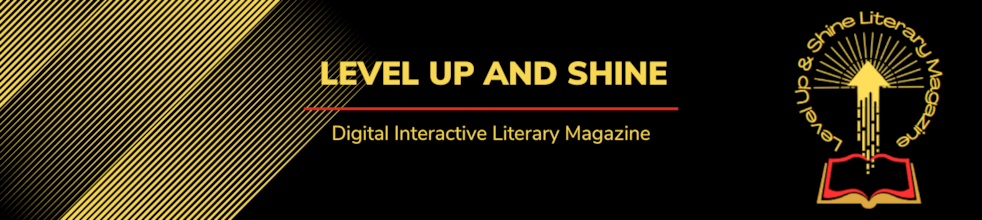 Level Up and Shine Literary Magazine