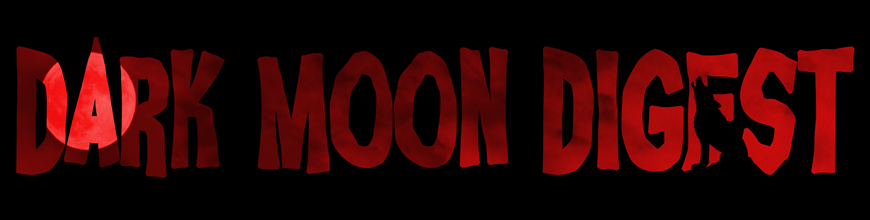 Dark Moon Digest