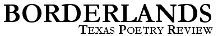 Borderlands: Texas Poetry Review