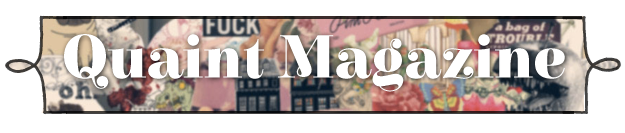 Quaint Magazine