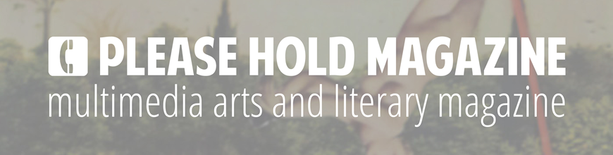 Please Hold Magazine
